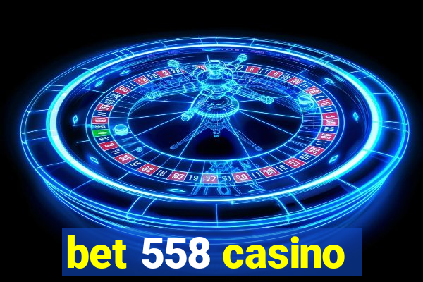 bet 558 casino